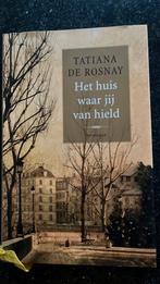 Tatiana de Rosnay - Het huis waar jij van hield, Europa overig, Ophalen of Verzenden, Zo goed als nieuw, Tatiana de Rosnay