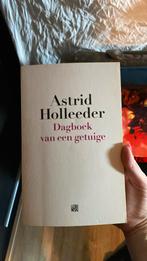 Astrid Holleeder - Dagboek van een getuige, Boeken, Detectives, Ophalen of Verzenden, Astrid Holleeder, Zo goed als nieuw