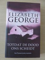 Totdat de dood ons scheidt - Elizabeth George, Ophalen of Verzenden, Zo goed als nieuw, Elizabeth George, Nederland
