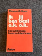 Ik ben o.k. - jij bent o.k. - Thomas A. Harris, Ophalen of Verzenden, Gelezen, Overige onderwerpen