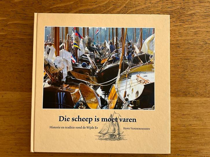 Die Scheep is moet varen - Historie Wijde Ee, Verzamelen, Scheepvaart, Zo goed als nieuw, Ophalen of Verzenden