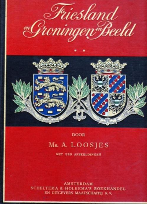 fries en groningen in beeld mr. a. loosjes 1930, Boeken, Geschiedenis | Stad en Regio, Gelezen, 20e eeuw of later, Verzenden