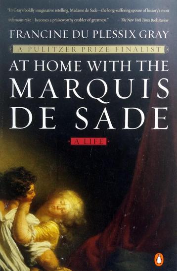 Francine du Plessix Gray - At Home with the Marquis de Sade 