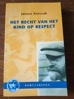 Het Recht van het Kind op Respect - Korczak, Ophalen of Verzenden, Zo goed als nieuw, Overige onderwerpen, Janusz Korczak