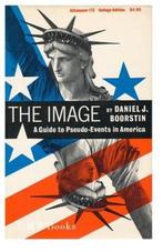 The Image A Guide to Pseudo-Events in America DanielBorstin, Verzenden, Zo goed als nieuw, Politiek en Staatkunde, Nederland