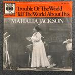 Vinyl 7" Singel Mahalia Jackson - Trouble Of The World, Gebruikt, 7 inch, Single, Ophalen of Verzenden