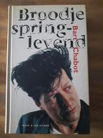 Bart Chabot - Broodje springlevend, Boeken, Ophalen of Verzenden, Zo goed als nieuw, Bart Chabot