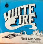 Killroy - Single : White Fire - Tell Michelle (1980), Ophalen of Verzenden, 1980 tot 2000, Gebruikt, Overige formaten