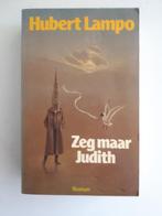 Hubert Lampo - Zeg maar Judith, Ophalen of Verzenden, Gelezen, België