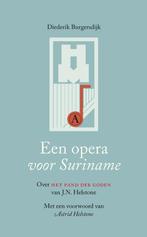 Een opera voor Suriname  Diederik Burgersdijk, Boeken, Reisgidsen, Overige merken, Ophalen of Verzenden, Zo goed als nieuw, Europa