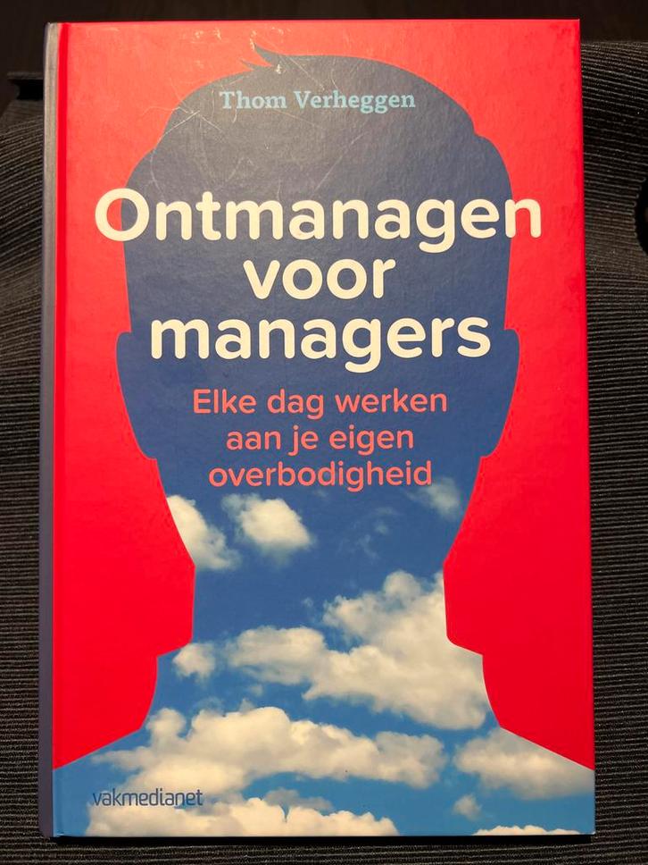 Ontmanagen voor managers - Thom Verheggen, Boeken, Economie, Management en Marketing, Zo goed als nieuw, Management, Ophalen of Verzenden