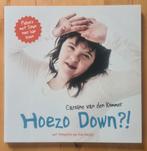 Caroline van den Kommer - Hoezo Down?!, Ophalen of Verzenden, Zo goed als nieuw, Caroline van den Kommer; Harry Dietz