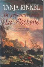 Tanja Kinkel - De geheimen van La Rochelle, Ophalen of Verzenden, Zo goed als nieuw, Tanja Kinkel