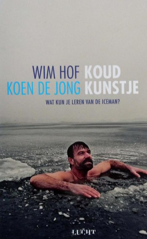 Koud kunstje - Wim Hof, Boeken, Gezondheid, Dieet en Voeding, Gelezen, Gezondheid en Conditie, Ophalen of Verzenden