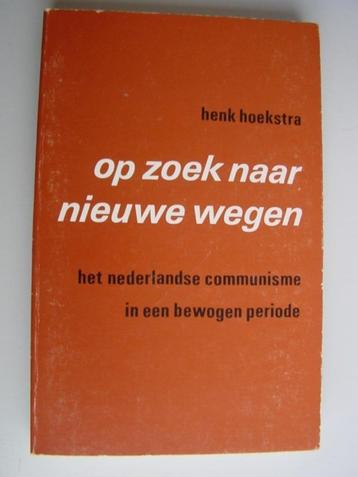 Henk Hoekstra : Op zoek naar nieuwe wegen -communisme beschikbaar voor biedingen