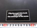 sticker Flip through this book both ways the message is the, Ophalen, Zo goed als nieuw, Bedrijf of Vereniging