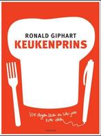 Keukenprins van Ronald Giphart, Boeken, Kookboeken, Ronald Giphart, Ophalen of Verzenden, Europa, Zo goed als nieuw