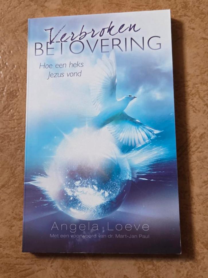 Verbroken Betovering - Angela Loewe, Boeken, Esoterie en Spiritualiteit, Zo goed als nieuw, Achtergrond en Informatie, Spiritualiteit algemeen