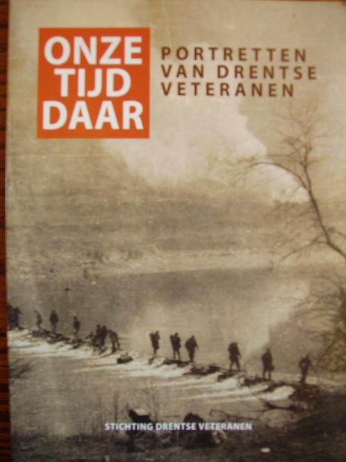 Onze Tijd Daar. Portretten van Drentse veteranen. B Boivin e, Boeken, Oorlog en Militair, Zo goed als nieuw, Overige onderwerpen
