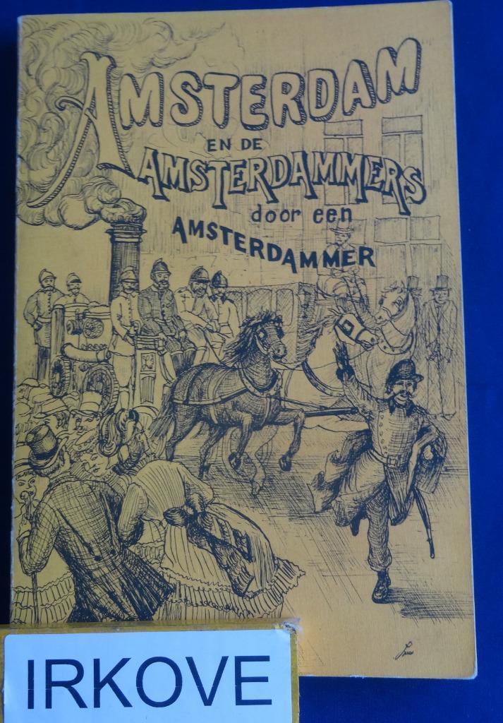 AMSTERDAM EN DE AMSTERDAMMERS *, Boeken, Geschiedenis | Stad en Regio, Zo goed als nieuw, Verzenden