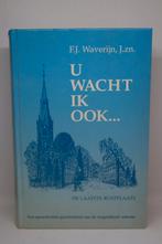 U wacht Ik ook - F.J. Waverijn, Boeken, Godsdienst en Theologie, Ophalen of Verzenden, Zo goed als nieuw
