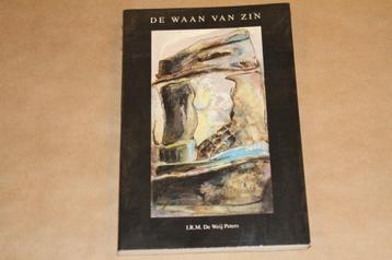 De waan van zin - I.R.M. De Weij Peters beschikbaar voor biedingen