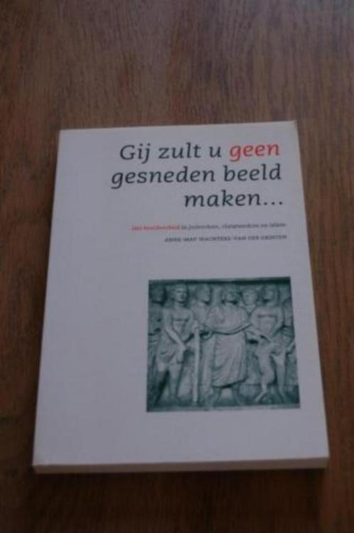 *A.Wachters-vd Grinten- Gij zult u geen gesneden beeld maken, Boeken, Godsdienst en Theologie, Nieuw, Verzenden