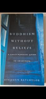 Buddhism without beliefs. Stephen Batchelor, Ophalen of Verzenden, Zo goed als nieuw, Spiritualiteit algemeen, Achtergrond en Informatie