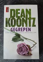 Gegrepen (Dean Koontz), Dean Koontz, Ophalen of Verzenden, Zo goed als nieuw, Nederland