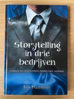 Storytelling in drie bedrijven - Erik Mathlener, Ophalen of Verzenden, Gelezen, Management
