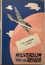 Hilversum Riep de Reiger - A.D. Hildebrand & A. Viruly, Gelezen, Ophalen of Verzenden, Nederland, Hildebrand