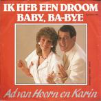 Ad van Hoorn En Karin* – Ik Heb Een Droom / Baby, Ba-bye, 7 inch, Single, Ophalen of Verzenden, Zo goed als nieuw