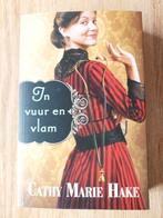 In vuur en vlam; door Cathy Marie Hake, Ophalen of Verzenden, Nieuw, Cathy Marie Hake