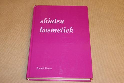 Shiatsu Kosmetiek — Ronald Riksen — Rijk geïllustreerd, Boeken, Esoterie en Spiritualiteit, Gelezen, Overige onderwerpen, Ophalen of Verzenden