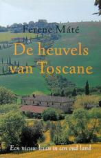 De heuvels van Toscane : een nieuw leven in een oud land, Boeken, Ophalen of Verzenden, Zo goed als nieuw, Europa