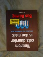 Waarom cola duurder is dan melk - Bas Haring, Ophalen of Verzenden