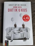 Griet op de Beeck - Kom hier dat ik u kus, Boeken, Verzenden, Zo goed als nieuw, Griet Op de Beeck, België
