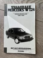 Vraagbaak Mercedes-Benz W124 Dieselmodellen 1984-1990, Ophalen of Verzenden