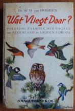 Wat vliegt daar? Dr. W.H. van DOBBEN, Boeken, Natuur, Gelezen, Vogels, Ophalen of Verzenden