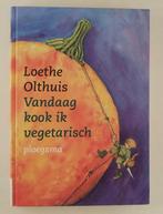 Olthuis, Loethe - Vandaag kook ik vegetarisch, Ophalen of Verzenden, Gelezen, Vegetarisch