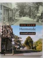 Een eeuw Heemstede. Verrassend veranderd, Boeken, Geschiedenis | Stad en Regio, Ophalen of Verzenden, 20e eeuw of later, Zo goed als nieuw