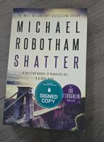 Michael Robotham - Shatter (Gesigneerd), Boeken, Ophalen of Verzenden, Zo goed als nieuw, Michael Robotham, Europa overig