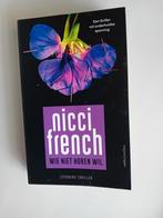 Wie niet horen wil ... Thriller van Nicci French,  boek, Nicci French, Ophalen of Verzenden, Zo goed als nieuw, Nederland