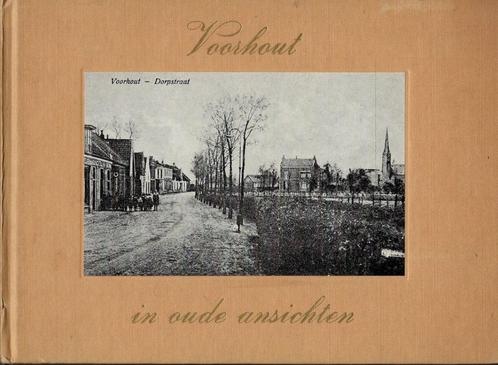 VOORHOUT IN OUDE ANSICHTEN., Boeken, Geschiedenis | Stad en Regio, Zo goed als nieuw, 20e eeuw of later, Ophalen of Verzenden