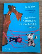 Buurvrouw Mopperkont en haar hondje Kakkie, Boeken, Ophalen of Verzenden, Gelezen, Carry Slee