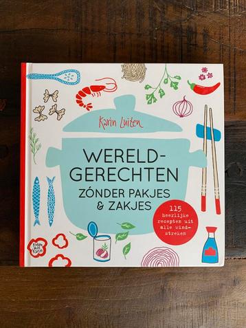 Karin Luiten - Wereldgerechten zónder pakjes & zakjes beschikbaar voor biedingen