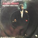 Top2000 André Hazes - Zeg maar niets meer, Cd's en Dvd's, Vinyl Singles, Ophalen of Verzenden