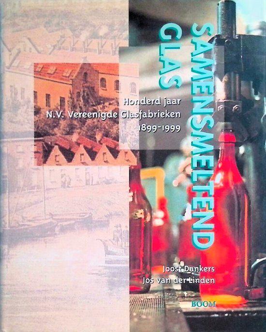 Samensmeltend glas - Joost Dankers & Jos van der Linden, Boeken, Geschiedenis | Stad en Regio, Nieuw, Ophalen of Verzenden