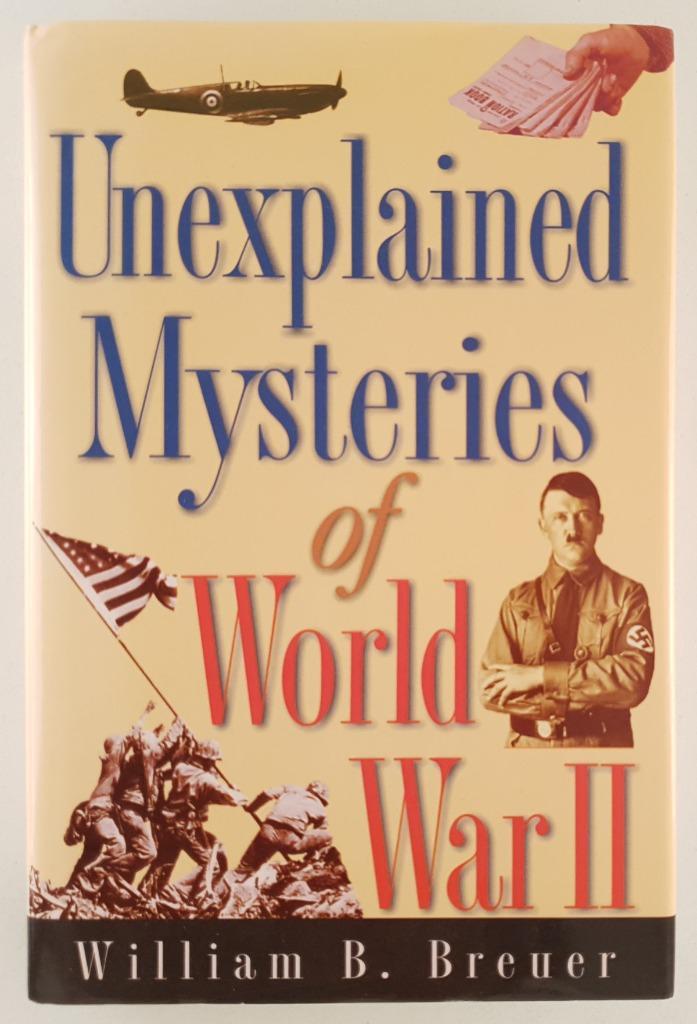 Breuer, William B. - Unexplained Mysteries of World War II, Boeken, Geschiedenis | Wereld, Gelezen, Europa, 20e eeuw of later