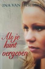 Ina van der Beek - Als je kunt vergeven, Boeken, Streekboeken en Streekromans, Gelezen, Ophalen of Verzenden, Ina van der Beek